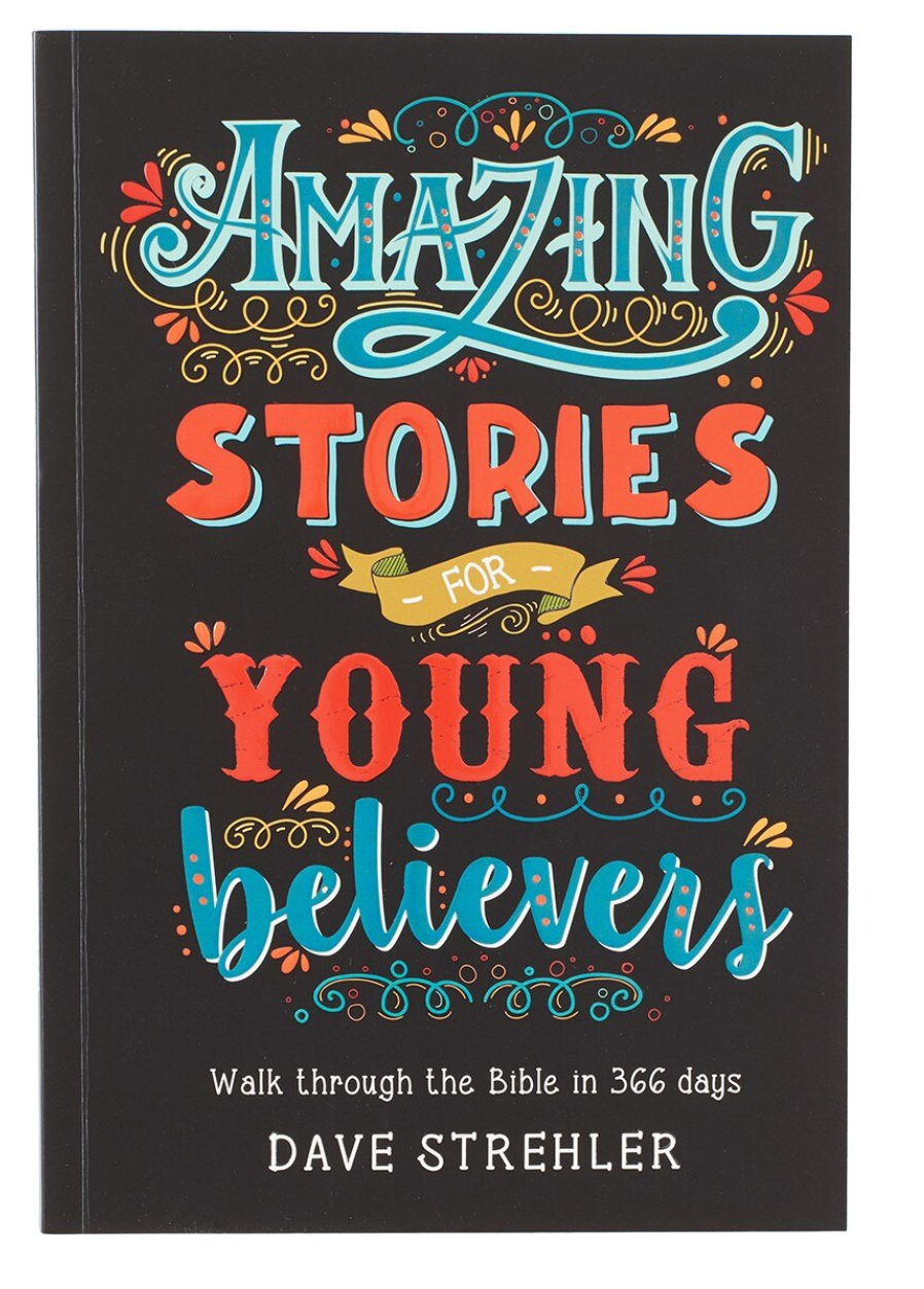 Amazing Stories For Young Believers: Walk through the bible in 366 days