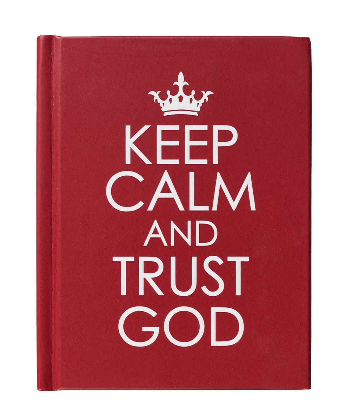 Keep Calm and Trust God: Gift Size Book