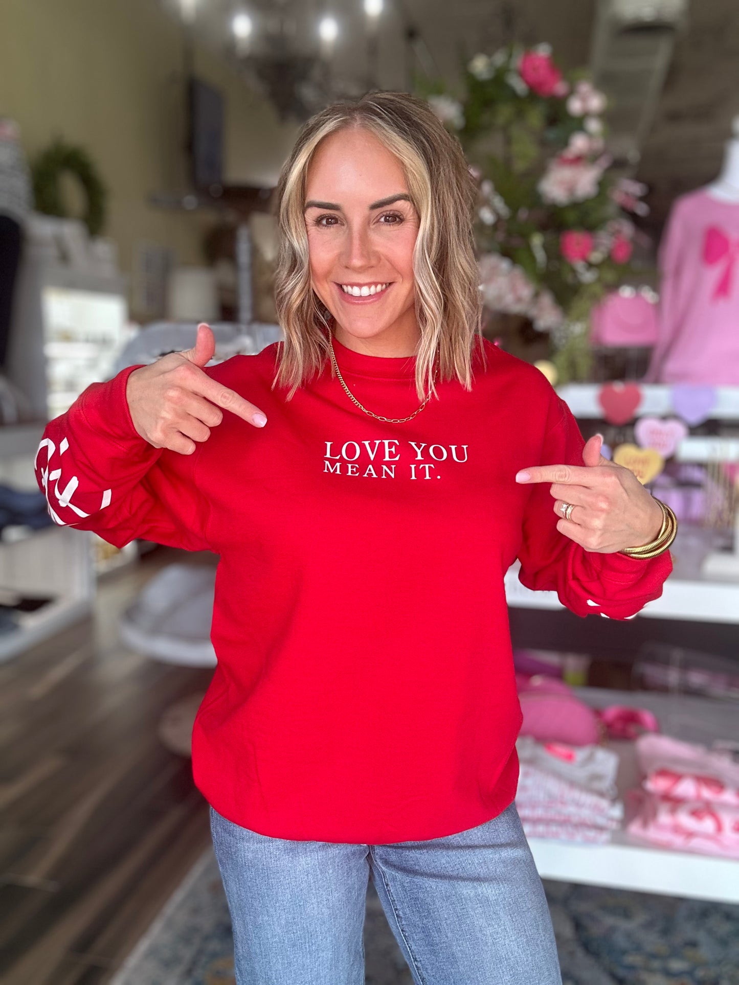 NEW! Love You Mean It Sweatshirt