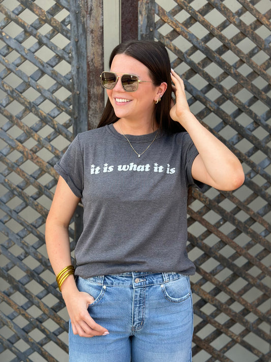 NEW! It Is What It Is Tee