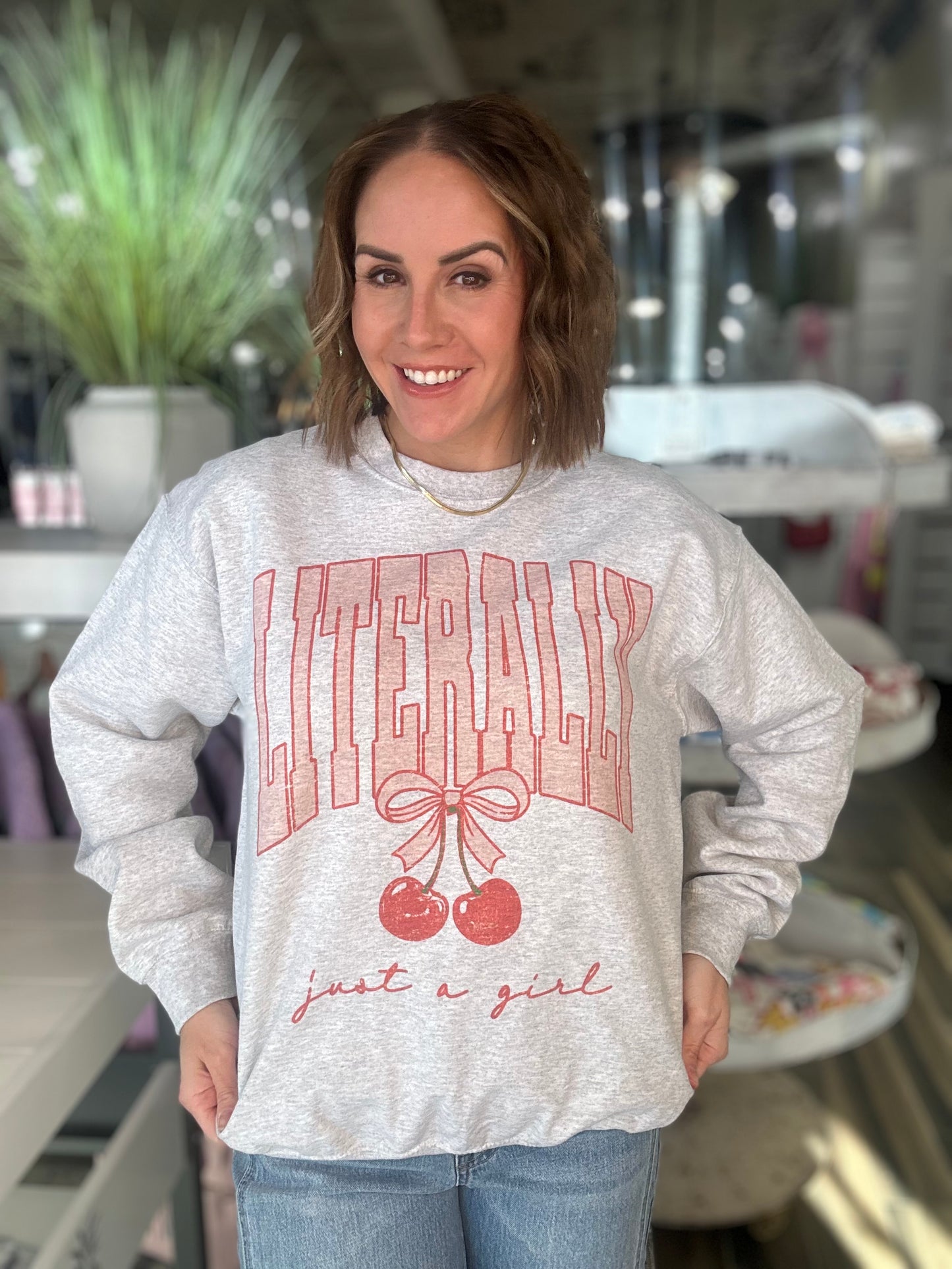 Literally Just A Girl Sweatshirt