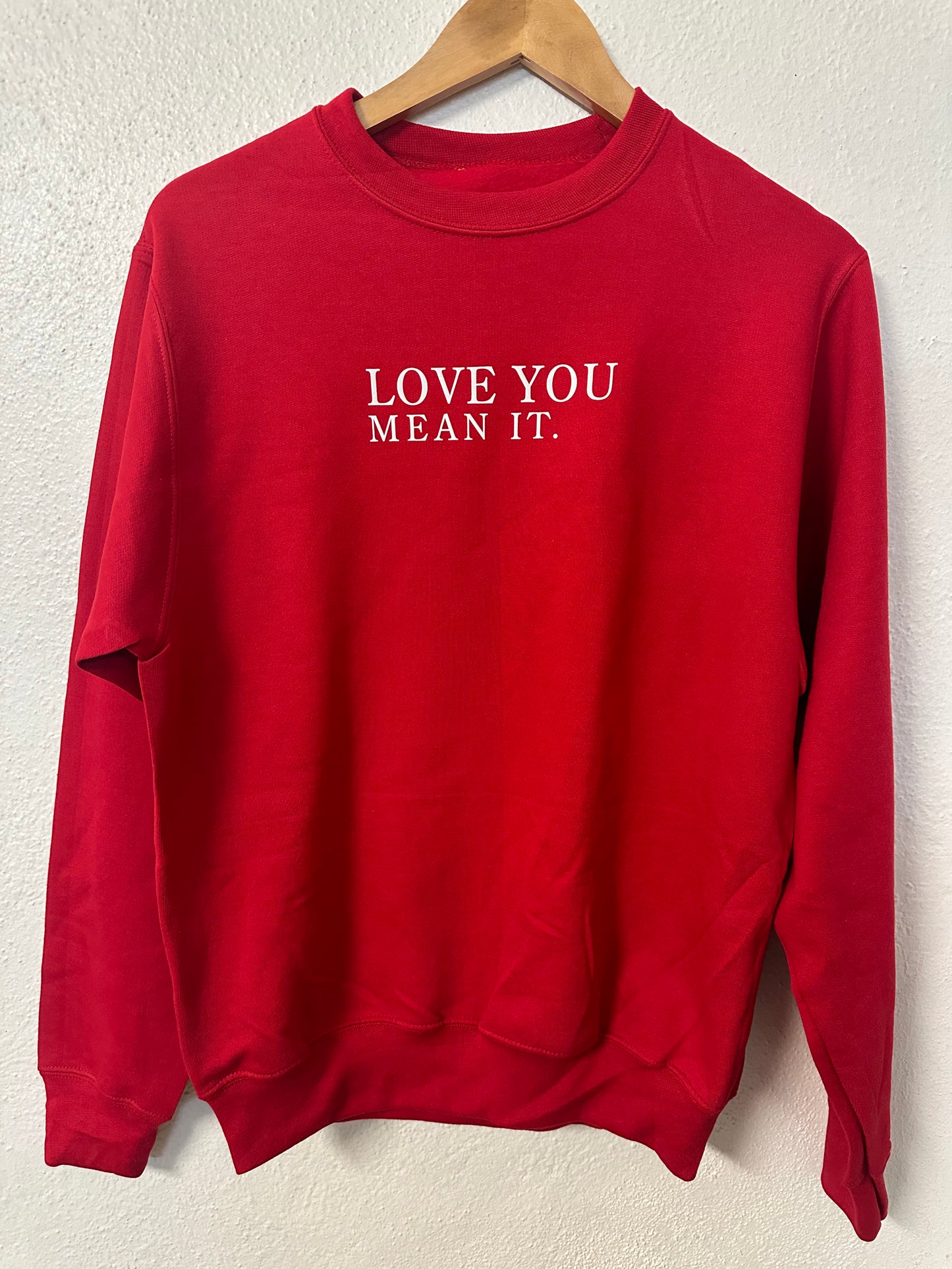 NEW! Love You Mean It Sweatshirt