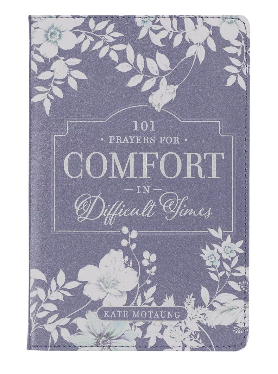 101 Prayers For Comfort in Difficult Times