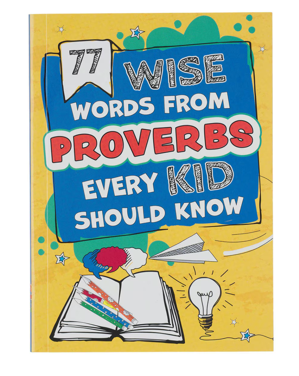 77 Wise Words from Proverbs Every Kid Should Know